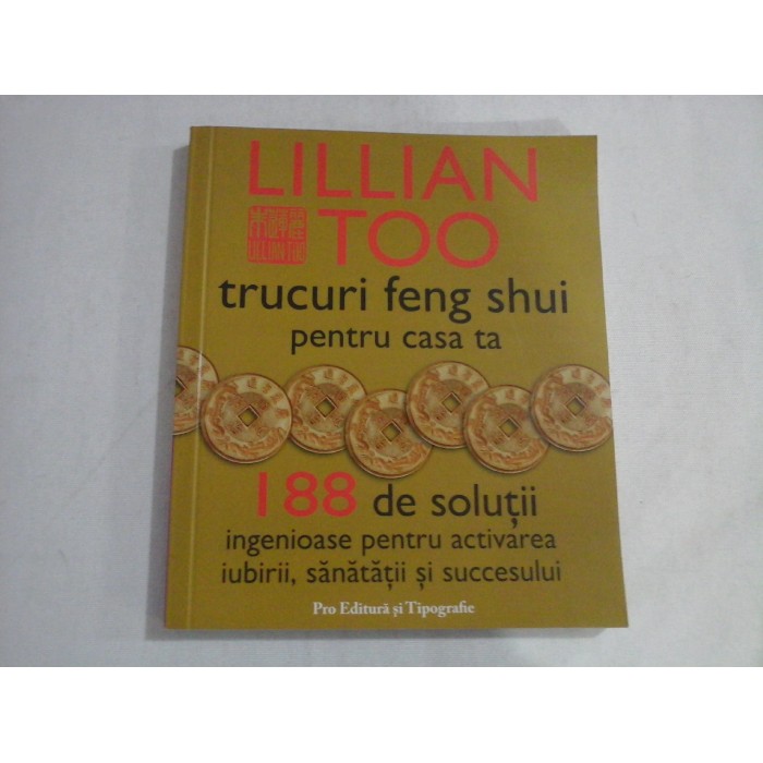 TRUCURI FENG SHUI PENTRU CASA TA  -  LILIAN TOO